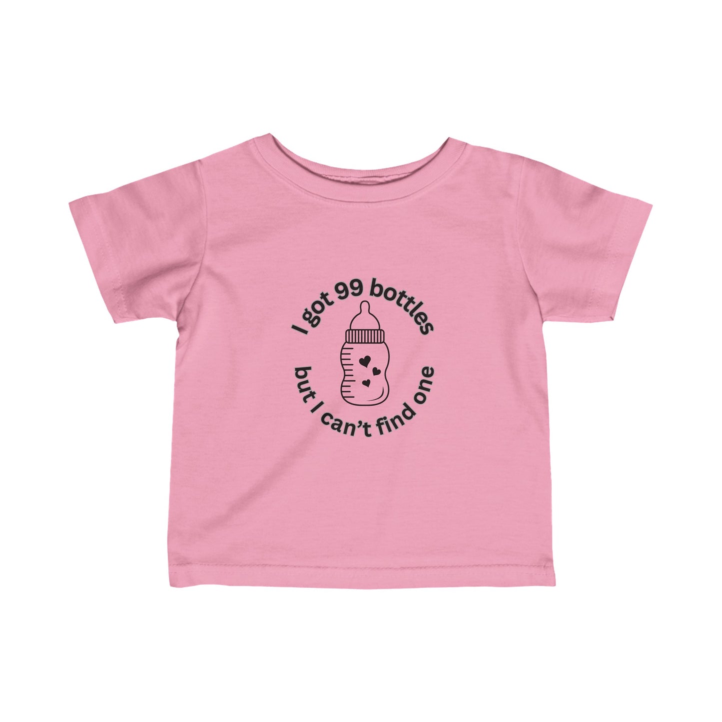 "I Got 99 Bottles" - Infant T-Shirt