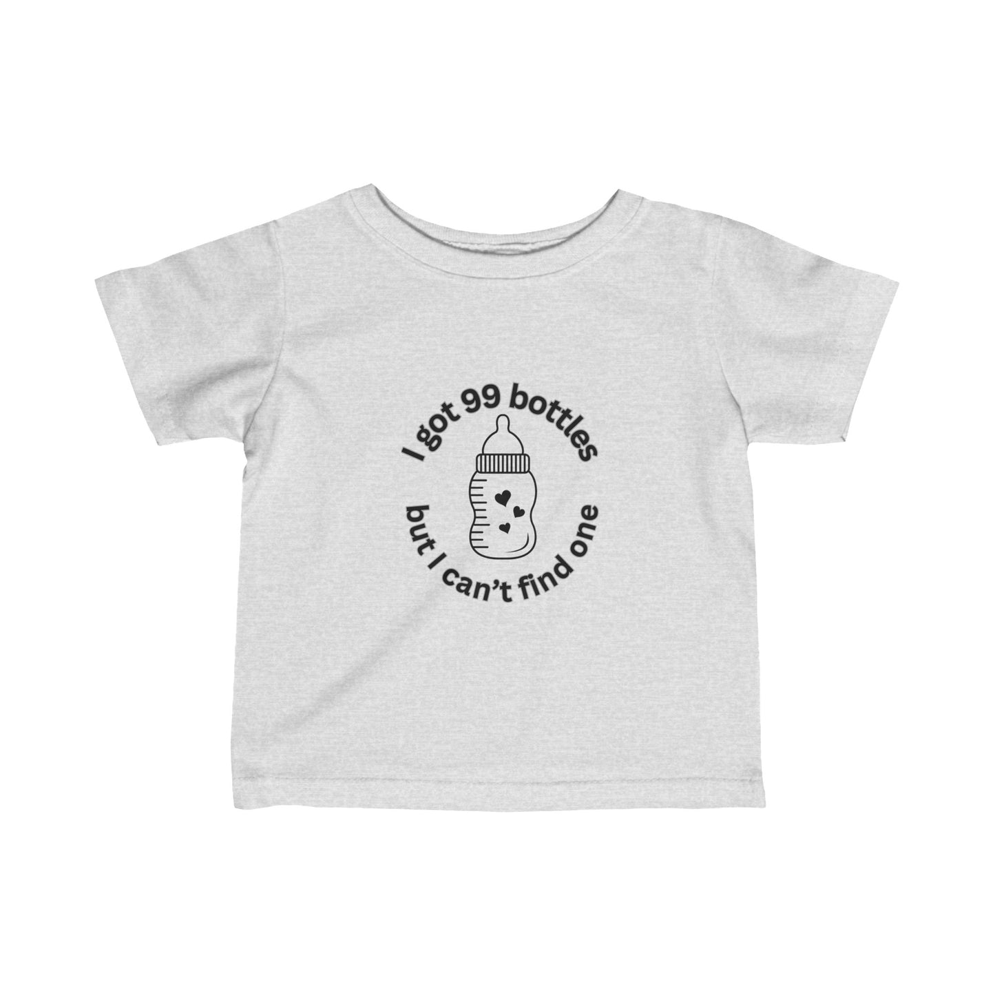 "I Got 99 Bottles" - Infant T-Shirt