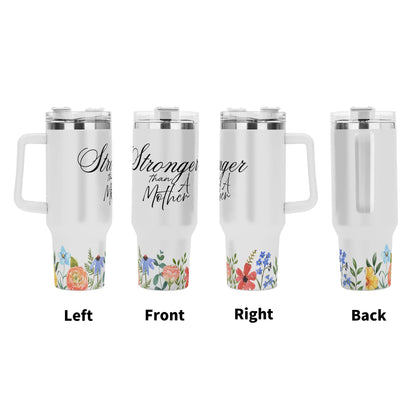 Stronger Than a Mother -  Floral trim 40oz Stainless Steel Tumbler Gift With White Handle and Straw