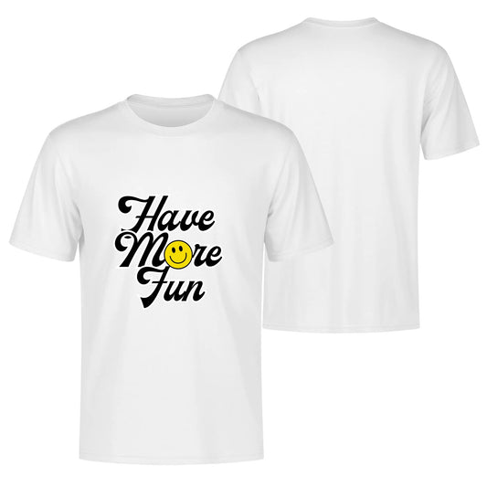 "Have More Fun" Unisex Graphic Tee
