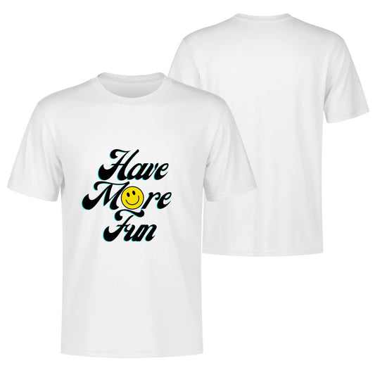 "Have More Fun" Unisex Graphic Tee