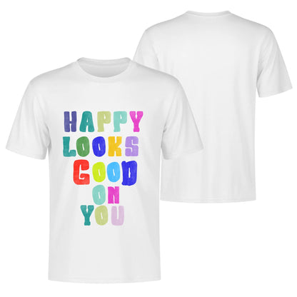 "HAPPY Look GOOD"Unisex T Shirt