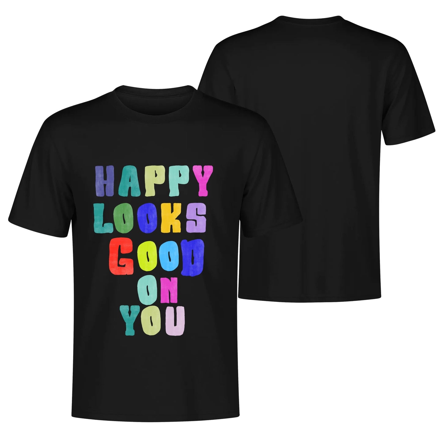"HAPPY Look GOOD"Unisex T Shirt