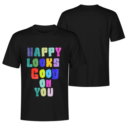 "HAPPY Look GOOD"Unisex T Shirt