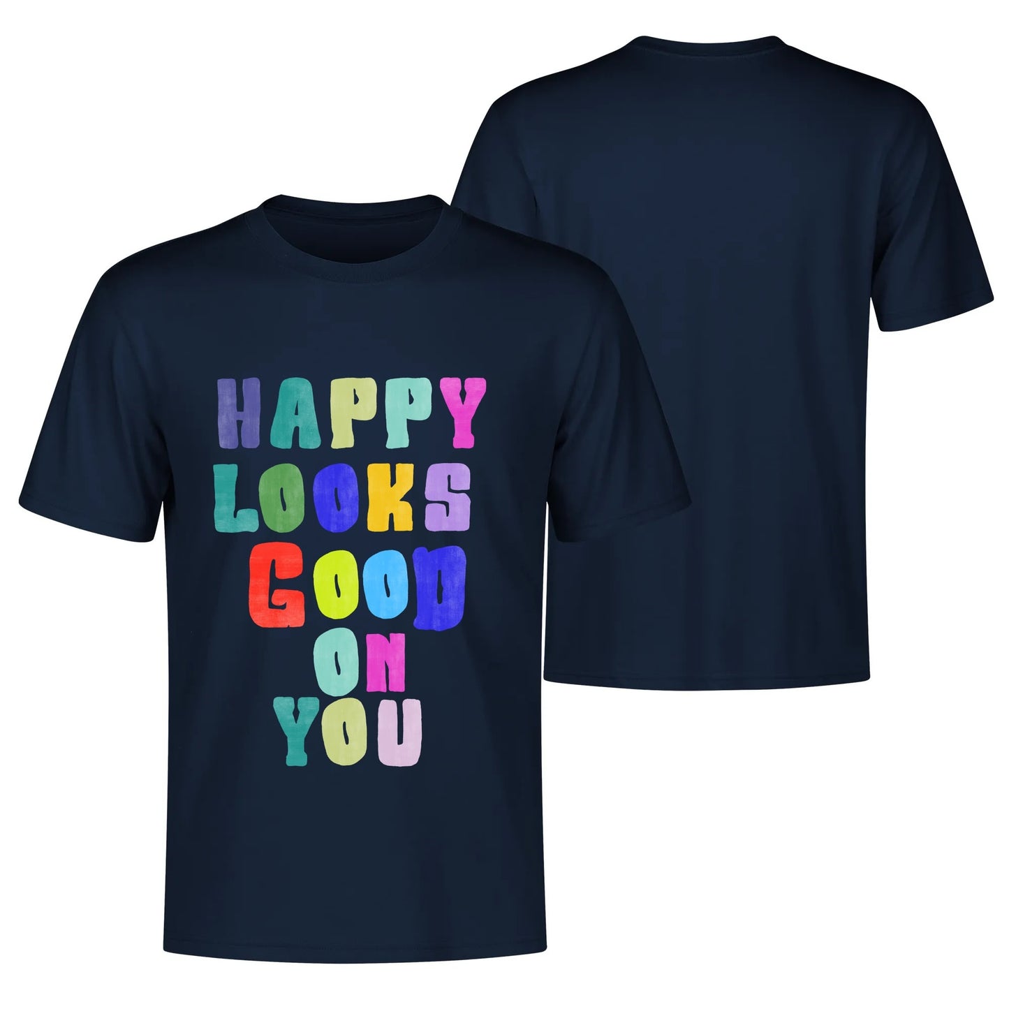 "HAPPY Look GOOD"Unisex T Shirt
