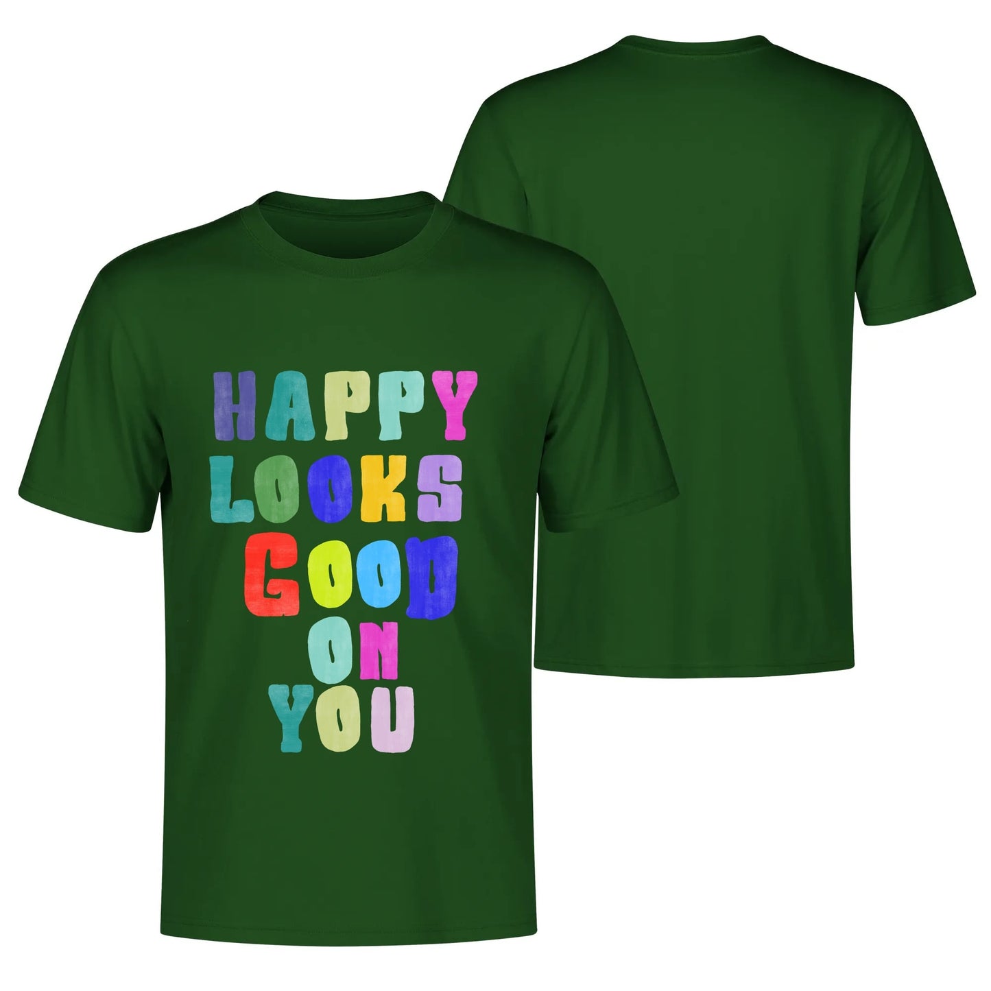 "HAPPY Look GOOD"Unisex T Shirt