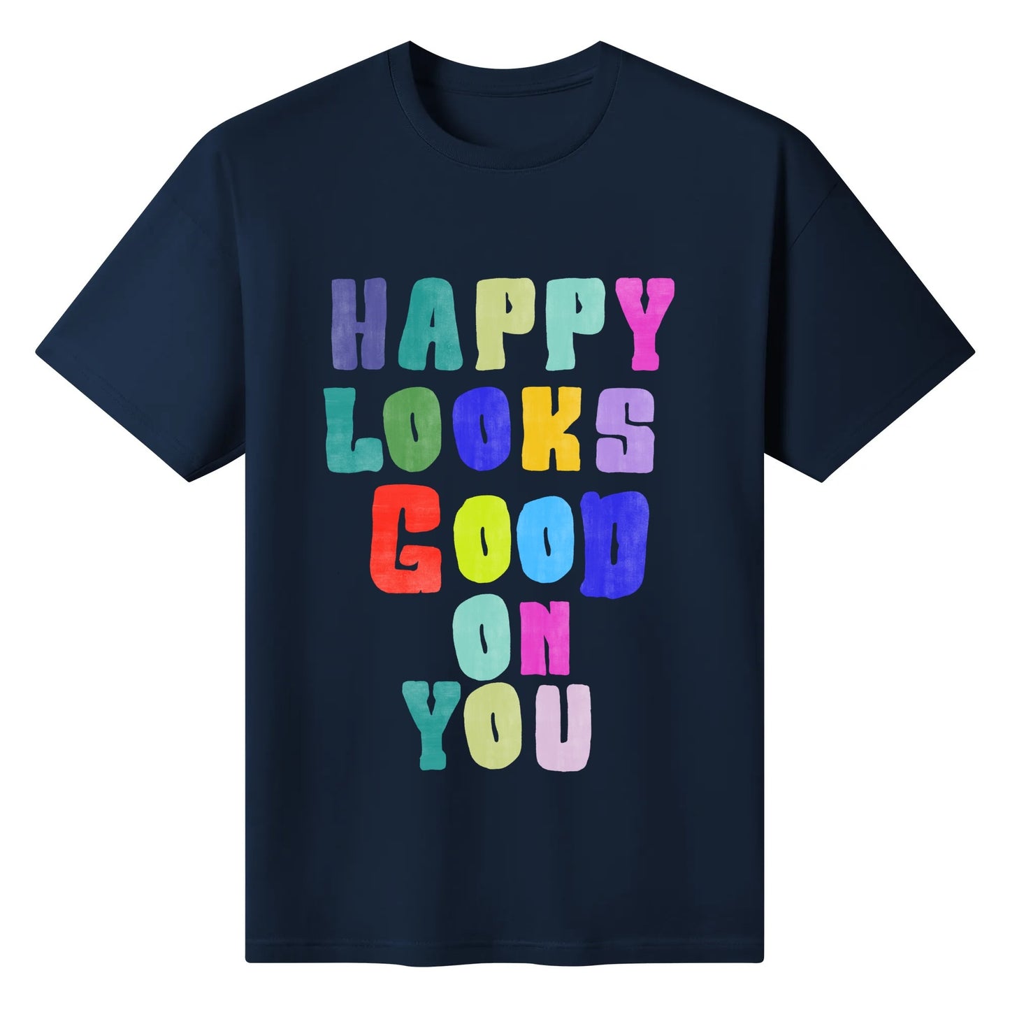"HAPPY Look GOOD"Unisex T Shirt