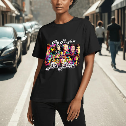 "My Playlist Be Like.." Graphic Tee