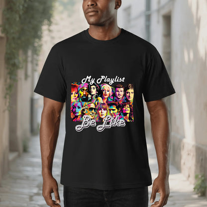 "My Playlist Be Like.." Graphic Tee