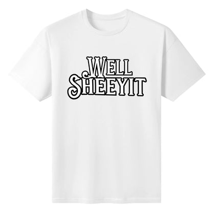"Well SHEEYIT" Graphic Tee