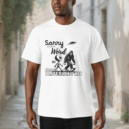 "Sorry If I Seem Weird, BigFoot" Graphic Tee