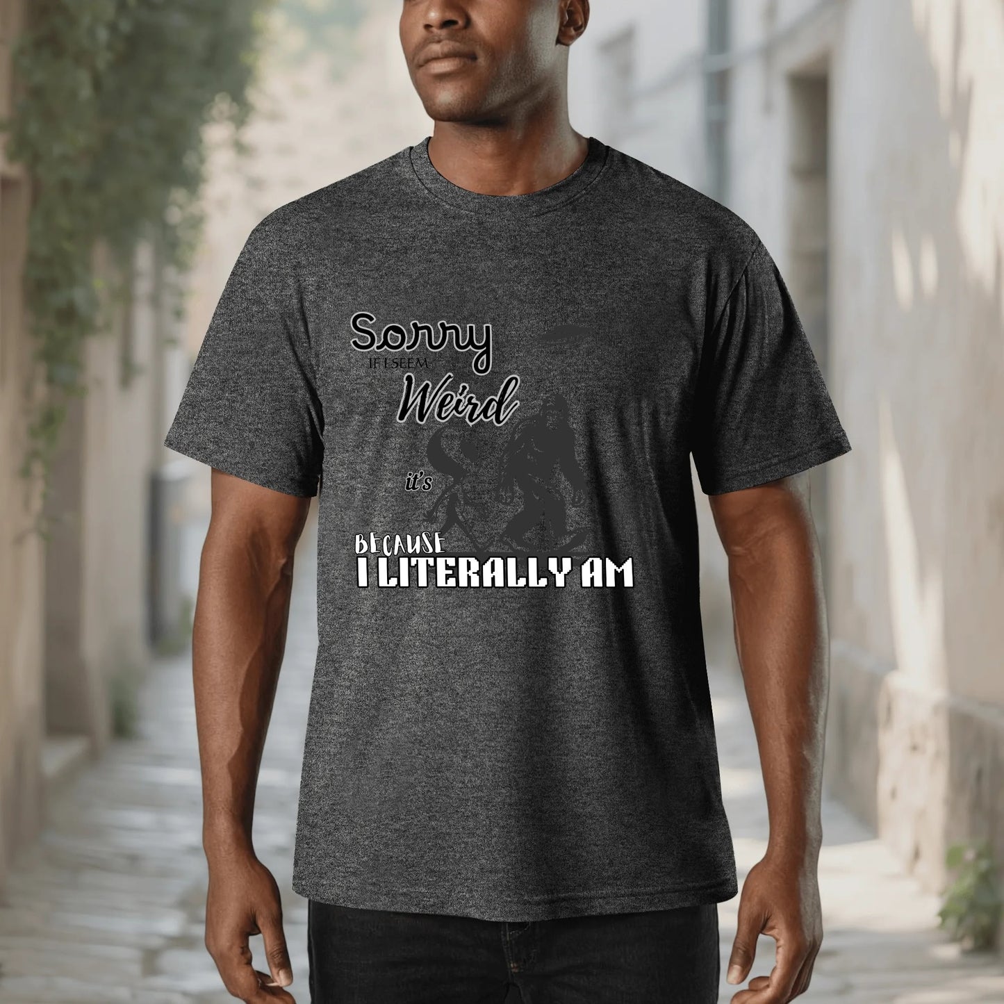 "Sorry If I Seem Weird, BigFoot" Graphic Tee