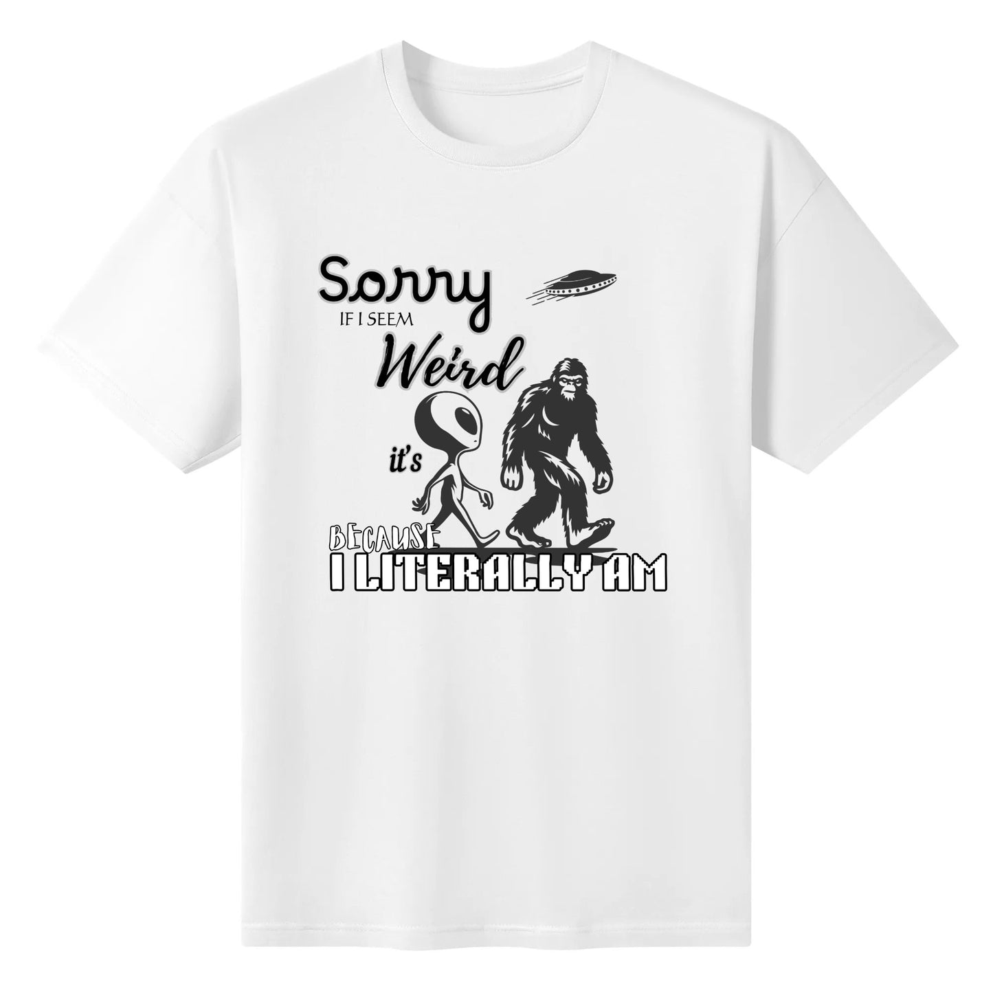 "Sorry If I Seem Weird, BigFoot" Graphic Tee
