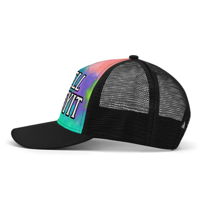 "Well, SHEEYIT, its TYE DYE" Mesh Trucker  Hats