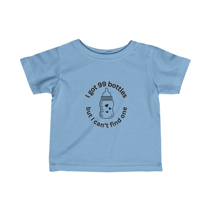 "I Got 99 Bottles" - Infant T-Shirt