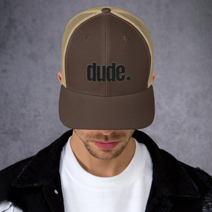 "dude." Trucker Cap