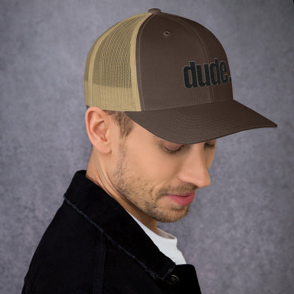 "dude." Trucker Cap