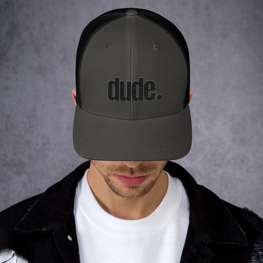 "dude." Trucker Cap