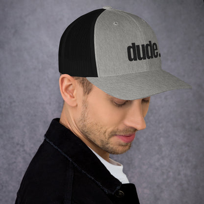 "dude." Trucker Cap