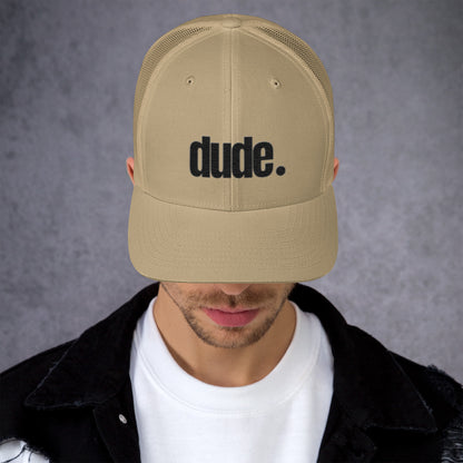 "dude." Trucker Cap