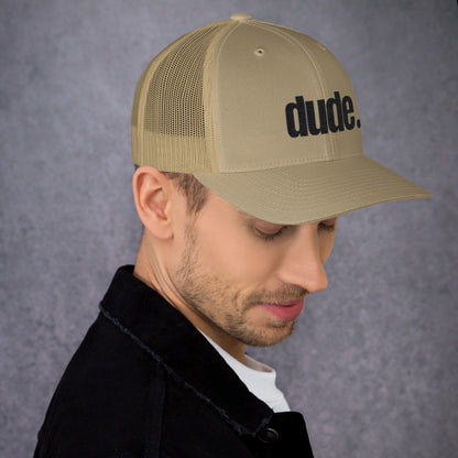 "dude." Trucker Cap