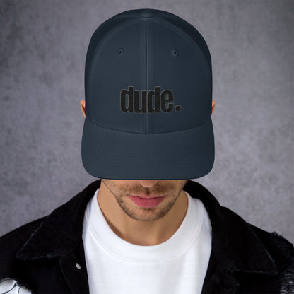 "dude." Trucker Cap