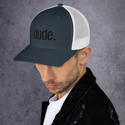 "dude." Trucker Cap