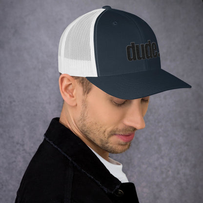 "dude." Trucker Cap