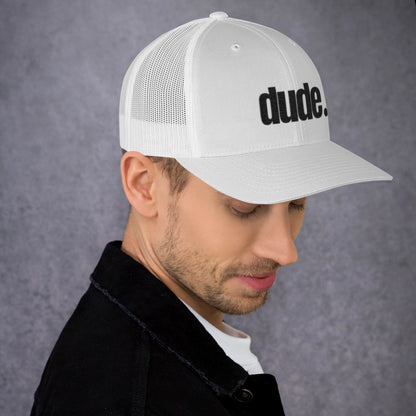 "dude." Trucker Cap